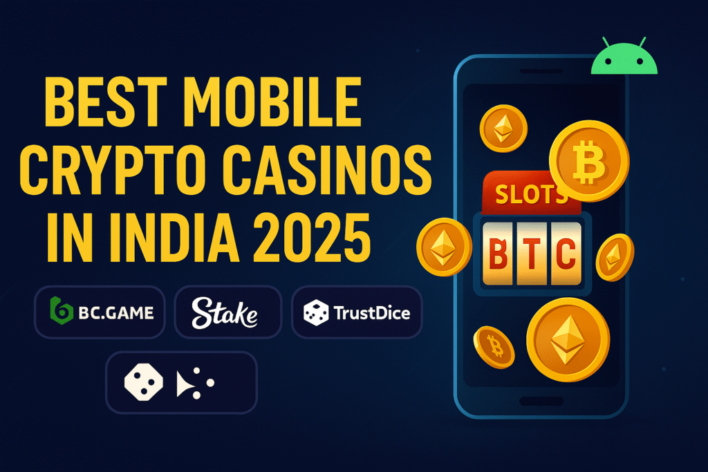 ​Best mobile crypto casinos in India 2025​